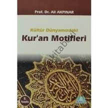 Kültür Dünyamızdaki Kur'An Motifleri Prof.Dr.Ali Akpınar