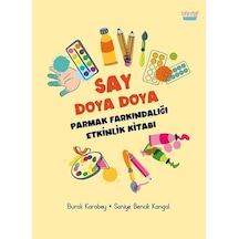 Say Doya Doya - Parmak Farkındalığı Etkinlik Kitabı - Burak Karabey -  Saniye Bencik Kangal - Turta Kitap