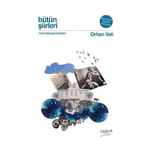Bütün Şiirleri - Orhan Veli  -  Türk Edebiyatı Klasikleri - Orhan Veli Kanık - İlksatır Yayınevi