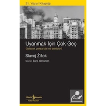 Uyanmak İçin Çok Geç / Slavoj Zizek