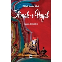 Amak-ı Hayal: Hayalin Derinlikleri - Şehbenderzade Filibeli Ahmed Hilmi - Çınaraltı Yayınları