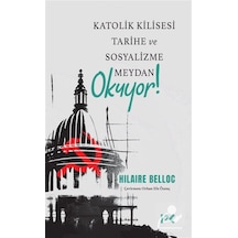 Katolik Kilisesi Tarihe Ve Sosyalizme Meydan Okuyor / Hilaire...