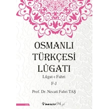 Osmanlı Türkçesi Lügatı: Lügatı Fahri F-J - Necati Fahri Taş - İnkılap Kitabevi
