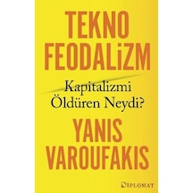 Teknofeodalizm Kapitalizmi Öldüren Neydi