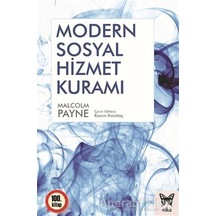 Modern Sosyal Hizmet Kuramı  - Malcolm Payne  - Nika Yayınevi