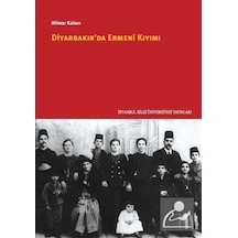 Diyarbakır'da Ermeni Kıyımı - Hilmar Kaiser - İstanbul Bilgi Üniv.Yayınları