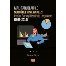 Mali Tablolar ile Sektörel Risk Analizi İmalat Sanayi Üzerinde Uygulama 1999-2016 - Taner Biçer - Nobel Bilimsel Eserler