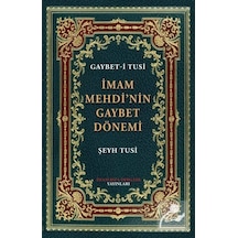 İmam Mehdi'nin Gaybet Dönemi - Gaybet-i Tusi - Şeyh Azeri-i Tusi - İmam Rıza Dergahı Yayınları