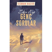Z'den A'ya Genç Sorular - Osman Hazır - Beyan Yayınları