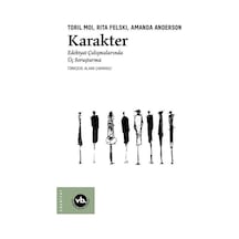Karakter - Edebiyat Çalışmalarında Üç Soruşturma - Amanda Anderson -  Rita Felski - VakıfBank Kültür Yayınları