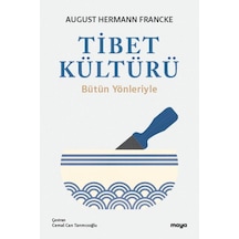 Tibet Kültürü - Bütün Yönleriyle - August Hermann Francke - Maya Kitap
