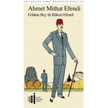 Felatun Bey ile Rakım Efendi - Ahmet Mithat Efendi - İlgi Kültür Sanat Yayınları
