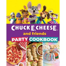 Chuck E. Cheese And Friends Party Cookbook
