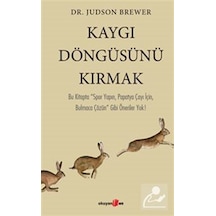 Kaygı Döngüsünü Kırmak - Judson Brewer - Okuyan Us Yayınları