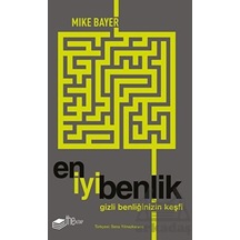 En İyi Benlik - Gizli Benliğinizin Keşfi - Mike Bayer - The Kitap