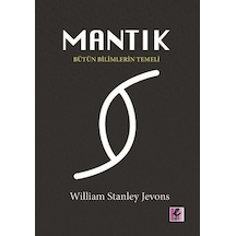 Mantık - Bütün Bilimlerin Temeli - William Stanley Jevons - Efil Yayınevi Yayınları
