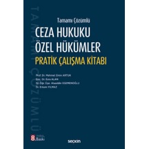 Ceza Hukuku Özel Hükümler Pratik Çalışma Kitabı Prof. Dr. Mehmet Emin Artuk