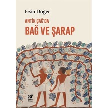 Bağ ve Şarap - Antik Çağ'da - Ersin Doğer - Sakin Kitap