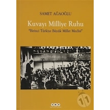 Kuvayı Milliye Ruhu-Birinci Türkiye - Samet Ağaoğlu - Yapı Kredi Yayınları