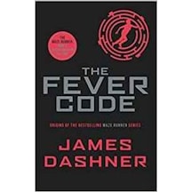 The Fever Code (Maze Runner Series) - James Dashner - Scholastic