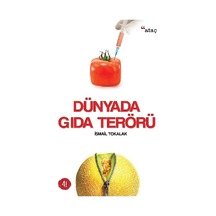 Dünyada Gıda Terörü - İsmail Tokalak - Ataç Yayınları