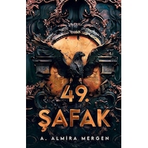49. Şafak / A. Almira Mergen