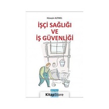 İşçi Sağlığı ve İş Güvenliği - Hüseyin Altınel - Detay Yayıncılık
