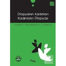 Ütopyanın Kadınları Kadınların Ütopyası - Yasemin Temizarabacı Yıldırmaz - Sel Yayıncılık