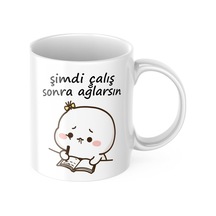 Şimdi Çalış Sonra Ağlarsın Komik Kupa Bardak Yazılı Hediyelik Çay Kahve Kupası Beyaz - Çok Renkli