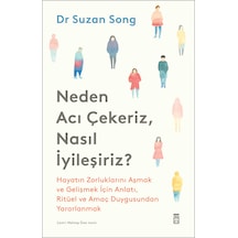 Neden Acı Çekeriz Nasıl İyileşiriz - Suzan Song - Psikoloji Kitabı