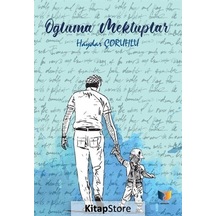 Oğluma Mektuplar - Haydar Çoruhlu - Ateş Yayınları