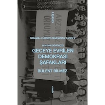 1876'dan Günümüze Geceye Evrilen Demokrasi Şafakları / Bülent ...