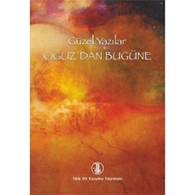 Güzel Yazılar - Oğuz'dan Bugüne - Komisyon - Türk Dil Kurumu Yayınları