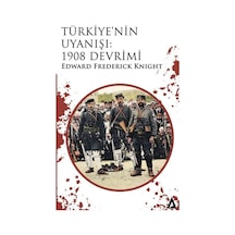 Türkiye'nin Uyanışı: 1908 Devrimi / Edward F.knight