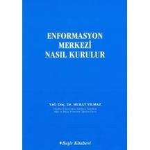 Enformasyon Merkezi Nasıl Kurulur - Murat Yılmaz - Beşir Kitabevi