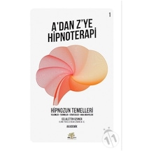 A’Dan Z’Ye Hipnoterapi - Hipnozun  Temelleri