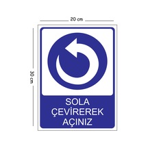 Metal Sola Çevirerek Açınız 20x30 Cm A4 Uyarı İş Güvenliği Levhası