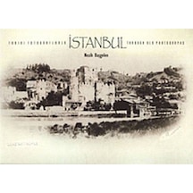 Tarihi Fotoğraflarla İstanbul / Nezih Başgelen