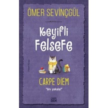 Keyifli Felsefe: Carpe Diem