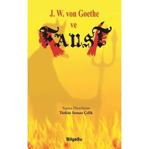 J W Von Goothe Ve Faust / Türkân Soman Çelik
