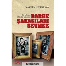 Darbe Şakacıları Sevmez - Yasemin Küçükkaya - Cumhuriyet Kitapları