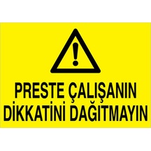 Preste Çalışanın Dikkatini Dağıtmayın Uyarı Tabelası - 50x70 Foreks - Pgm12