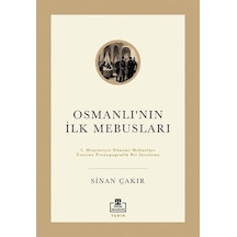 Osmanlı'nın İlk Mebusları / Sinan Çakır