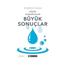 Küçük Alışkanlıklar Büyük Sonuçlar - Stephen Guise - Epsilon Yayınevi