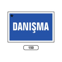 Danışma Uyarı İkaz Levhası