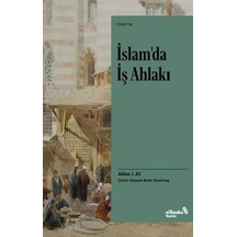 İslam'da İş Ahlakı - Abbas J. Ali - alBaraka Yayınları