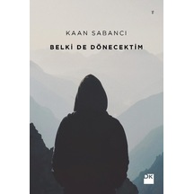 Belki De  Dönecektim