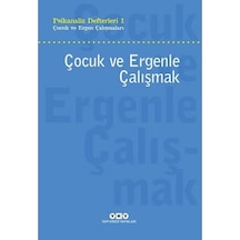 Psikanaliz Defterleri 1 - Çocuk Ve Ergen Çalışmaları / Çocuk Ve Ergenle Çalışmak
