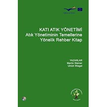 Katı Atık Yönetimi - Atık Yönetiminin Temellerine Yönelik Rehber Kitap - Ulrich Wiegel -  Martin Steiner - Efil Yayınevi Yayınları