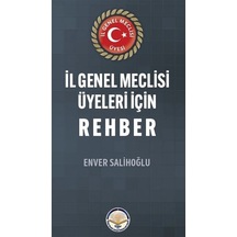 İl Genel Meclisi Üyeleri İçin Rehber / Enver Salihoğlu